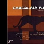 CHOCOLATE PUMA – I WANNA BE U